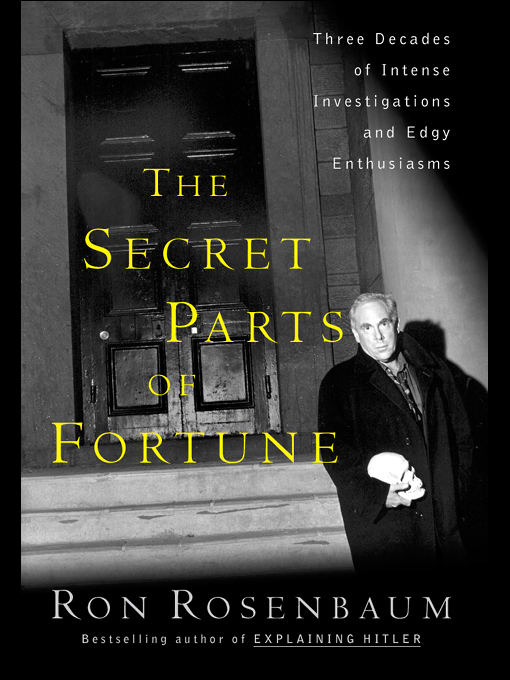 Title details for The Secret Parts of Fortune by Ron Rosenbaum - Available